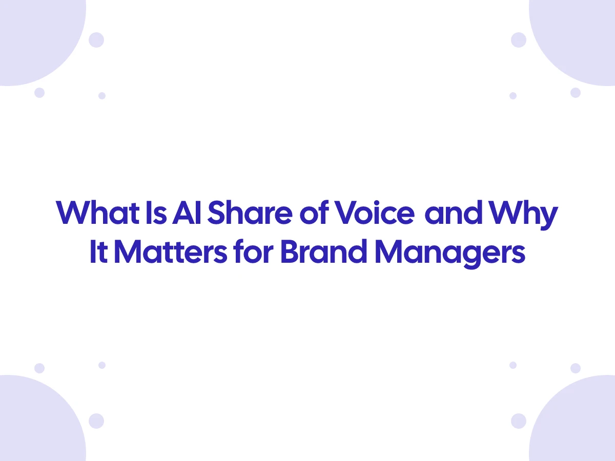 What Is AI Share of Voice and Why It Matters for Brand Managers