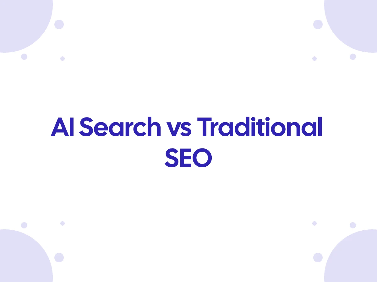 AI Search vs Traditional SEO: The 2026 Brand Visibility Guide