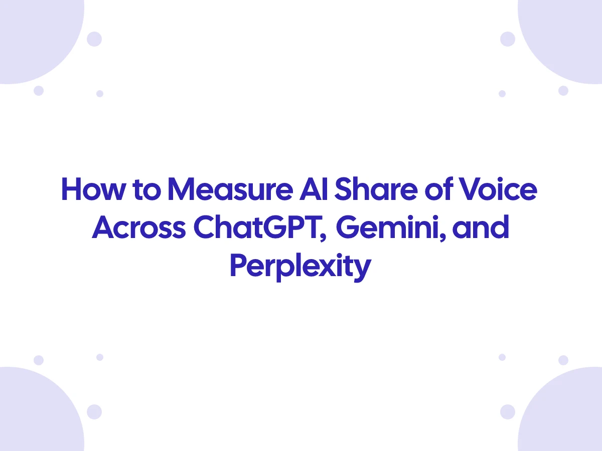 How to Measure AI Share of Voice Across ChatGPT, Gemini, and Perplexity in 2026