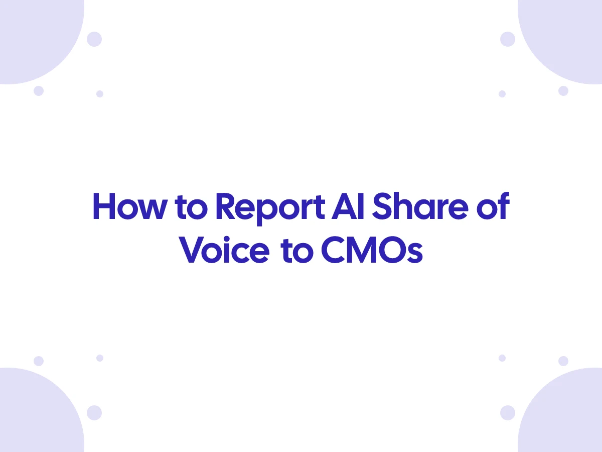 How to Report AI Share of Voice to CMOs in 2026